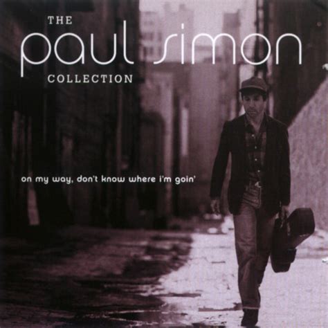 Paul Simon The Paul Simon Collection On My Way Dont Know Where I