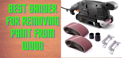 Top 6 Best Sander For Removing Paint From Wood Experts Review 2022