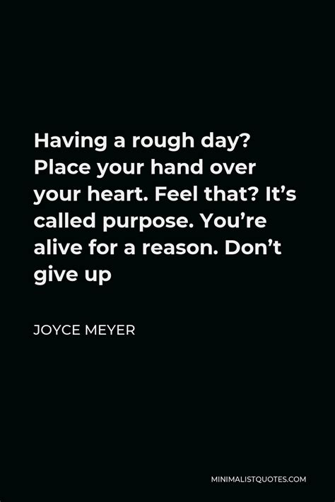 Joyce Meyer Quote Having A Rough Day Place Your Hand Over Your Heart