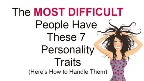 The Most Difficult People Have These 7 Personality Traits Heres How To Handle Them Womenworking