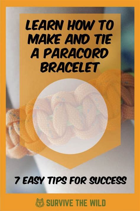 Most people are not experts in rope tying, knots, and techniques. Learn How to Make and Tie a Paracord Bracelet - 7 Easy Tips for Success - Survive The Wild in ...