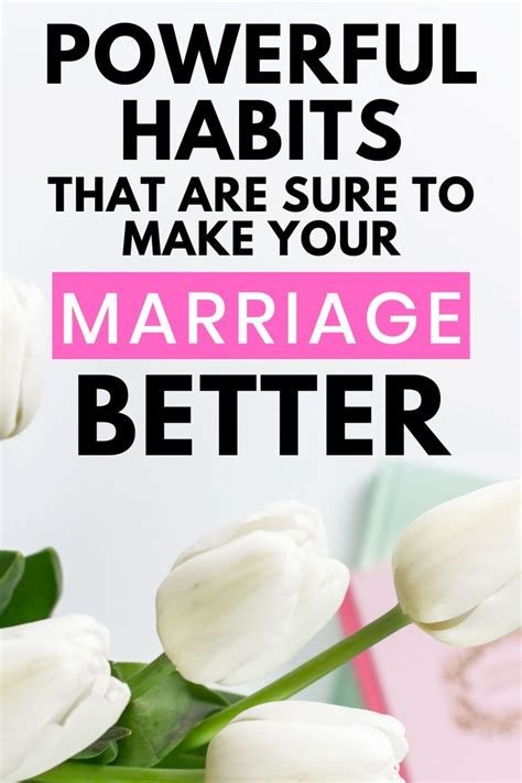 Powerful Habits That Are Sure To Make Your Marriage Better Happy Marriage Tips Best Marriage