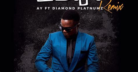 Ay Ft Diamond Platnumz Zigo Remix Lyricsmashairi Dj Mwanga