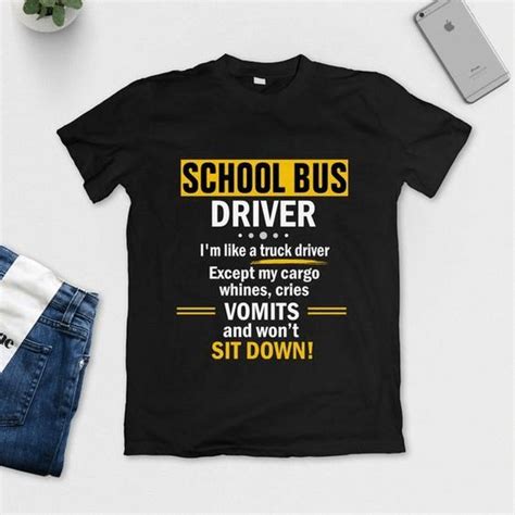 School Bus Driver Im Like A Truck Driver Except My Cargo Whines Cries Gobigboom In 2023