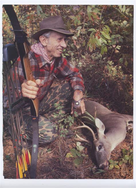 5 Timeless Quotes From Fred Bear About Bowhuntingn Afflictor Broadheads