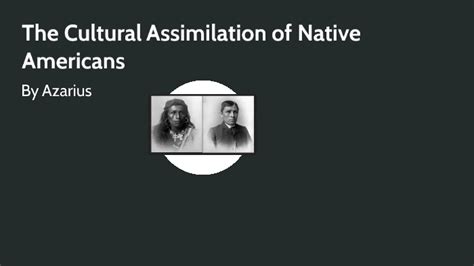 Cultural Assimilation Of Natives By Azarius Maxwell