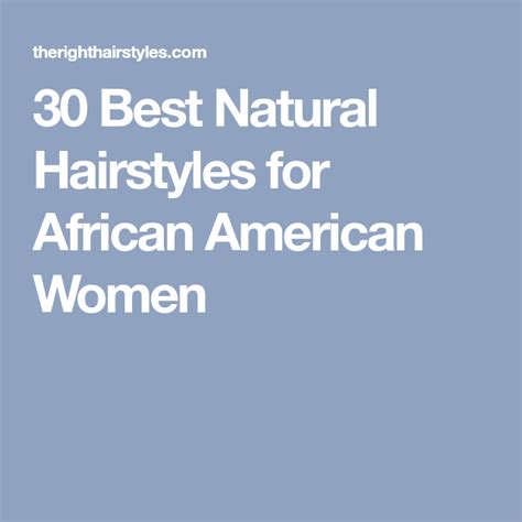 30 Best Natural Hairstyles For African American Women Natural Hair