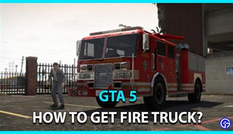 Gta 5 How To Get A Fire Truck Thehiu