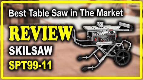 Skilsaw Spt99 11 10 Worm Drive Table Saw With Stand Review Best