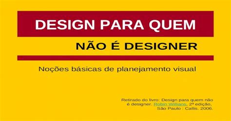 Design Para Quem NÃo É Designer Noções Básicas De Planejamento Visual