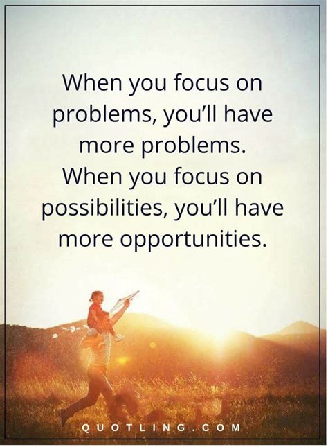 Life Lessons When You Focus On Problems Youll Have More Problems