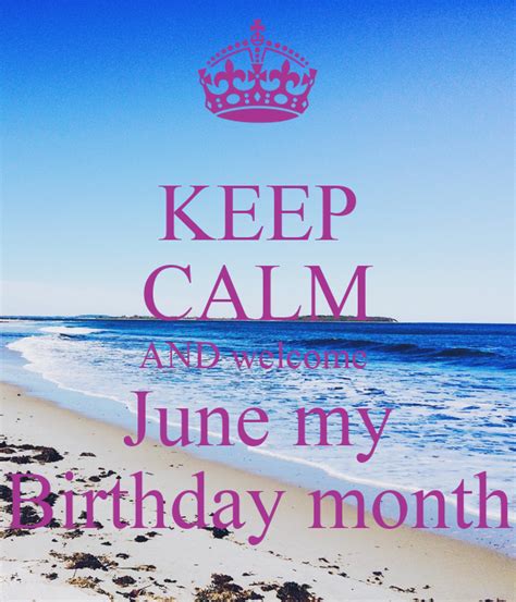 Keep Calm And Welcome June My Birthday Month Poster Yaritza Keep