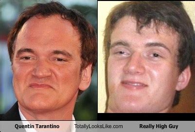 The best quentin tarantino memes found across the internet and on social media. Quentin Tarantino Totally Looks Like Really High Guy - Totally Looks Like