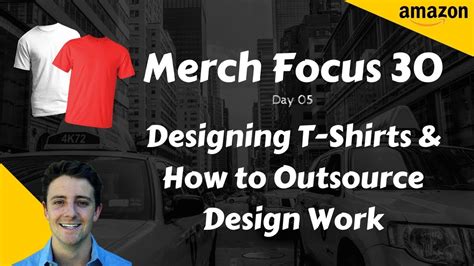 Designing T-Shirts and Outsourcing T Shirt Design for Merch By Amazon