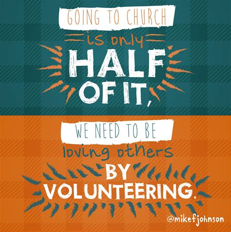 Going To Church Is Only Half Of It We Need To Be Loving Others By