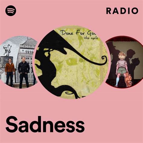 Sadness Radio Playlist By Spotify Spotify