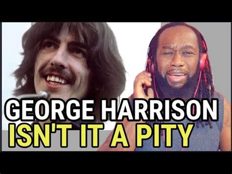 This Was His Hey Jude George Harrison Isn T It A Pity Reaction