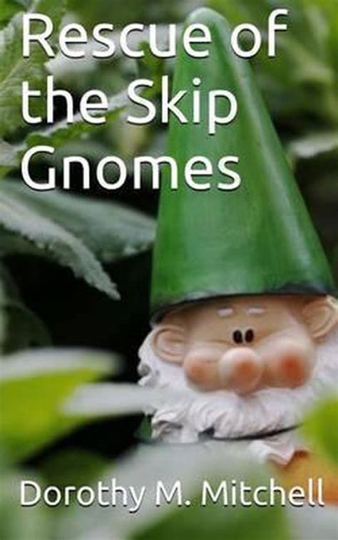 Rescue Of The Skip Gnomes Dorothy M Mitchell 9781499155501 Boeken