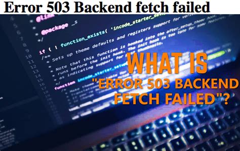 What Is Error 503 Backend Fetch Failed And How To Resolve It