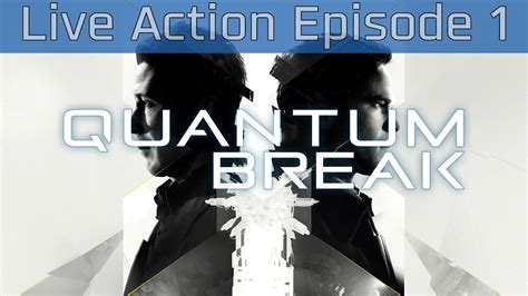 Quantum Break Monarch Solutions Live Action Episode 1 Hd 1080p