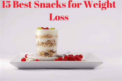 15 Best Snacks For Weight Loss Zubica
