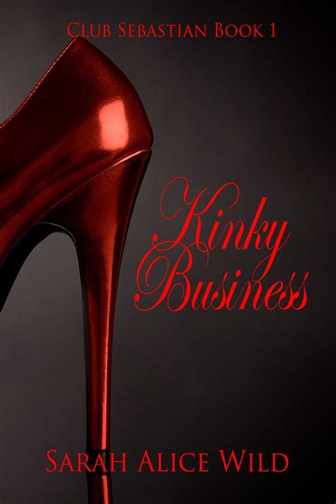 Kinky Business Ebook By Sarah Alice Wild Official Publisher Page Simon And Schuster Uk