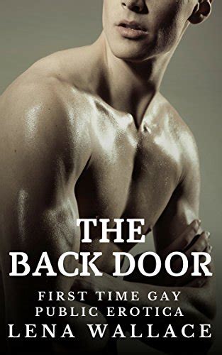 The Back Door First Time Gay Public Erotica Ebook Wallace Lena