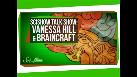 vanessa hill of braincraft and sugar gliders scishow talk show educational based