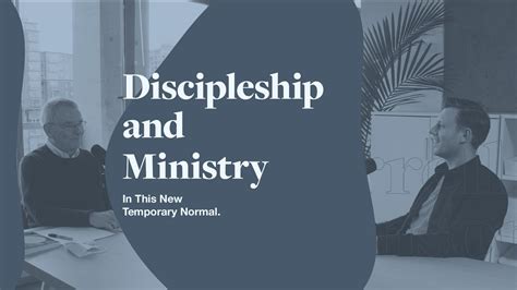 Discipleship And Ministry In This New Temporary Normal Youtube