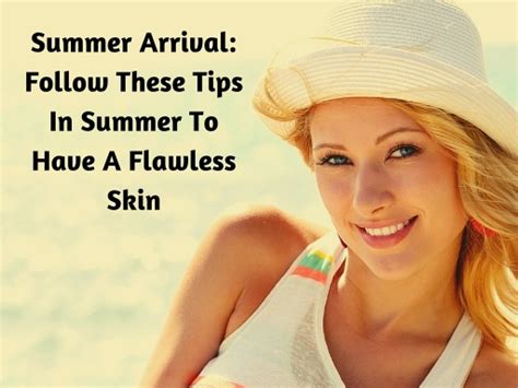 Summer Arrival Follow These Tips In Summer To Have A Flawless Skin