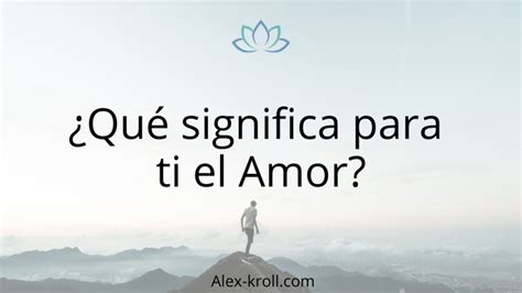 ️ ¿qué Es El Amor Alex Kroll Spiritual Life Trainer
