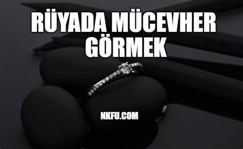 Rüyada Mücevher, Takı Görmek, Değerli Taş Görmek, Mücevher Takmak, Çalmak