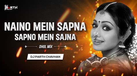 Naino Mein Sapna Dj Song Dhol Mix Dj Parth Chavhan Himmatwala Youtube