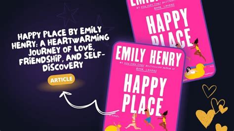 Happy Place By Emily Henry A Heartwarming Journey Of Love Friendship