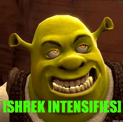 Shrek Intensifies