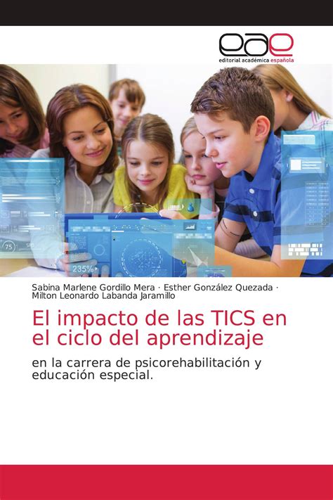 El Impacto De Las Tics En El Ciclo Del Aprendizaje 978 620 3 58828 6