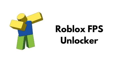 Roblox Fps Unlocker The Best Tool For A Smooth Roblox Gameplay