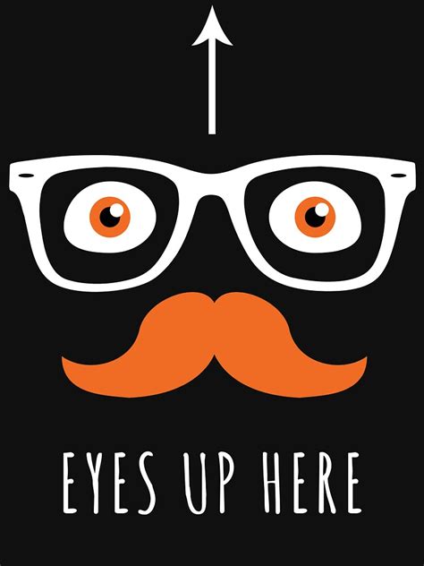 Eyes Up Here T Shirt By Teashorts Redbubble