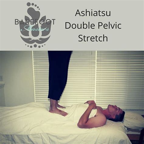 Ashiatsu Advanced Barefoot Massage Technique Is A Very Effective Way To Stretch The Pelvis Try