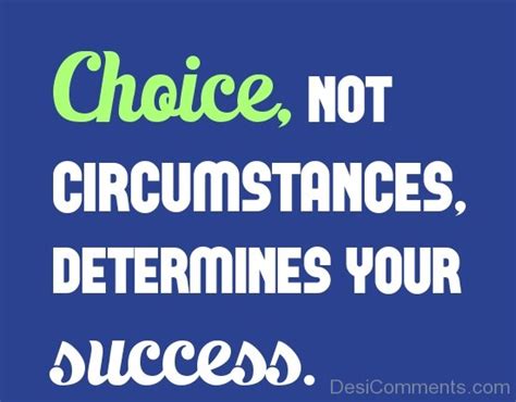 Not Circumstances Determines Your Success