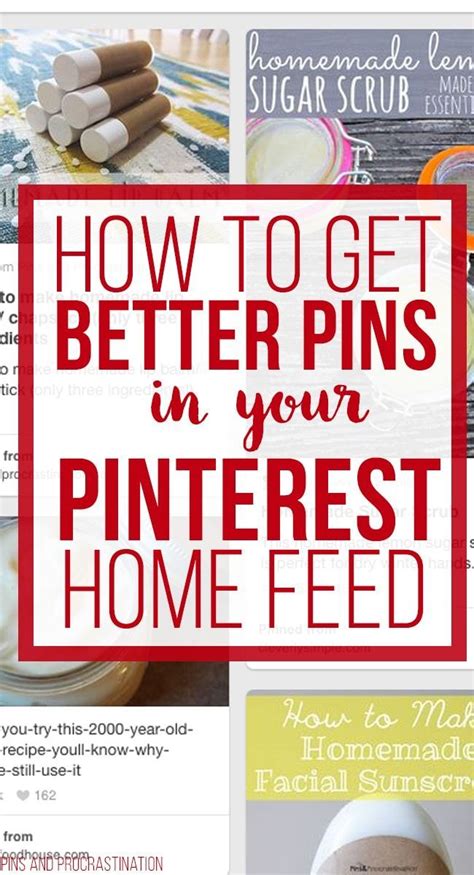 How To Hone Your Pinterest Home Feed Pins And Procrastination