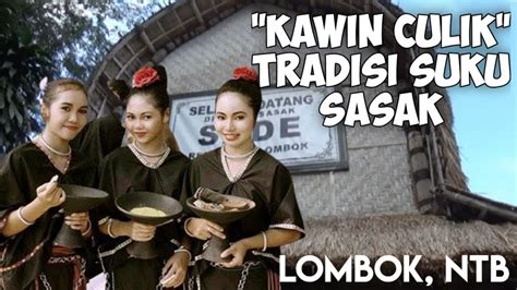Kawin Culik Tradisi Percintaan Suku Sasak Di Lombok Youtube