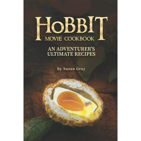 Hobbit Movie Cookbook An Adventurers Ultimate Recipes Paperback