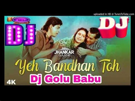 Yeh Bandhan To Pyar ka Bandhan Hai Raksha Bandan dj song golu Babu 2020 ...