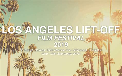Los Angeles Lift Off Film Festival 2019 Final Programme Lift Off