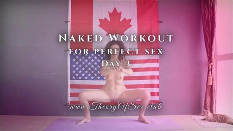 Day 3 Naked Workout For Perfect Sex Theory Of Sex Club Xhamster