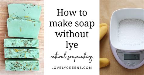 How To Make Soap Without Lye Your Questions Answered Lovely Greens