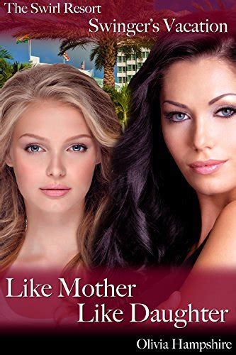 the swirl resort swinger s vacation like mother like daughter by olivia hampshire goodreads