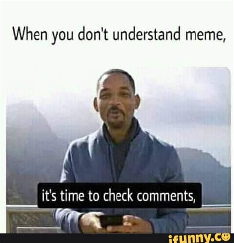 When You Don‘t Understand Meme Ifunny