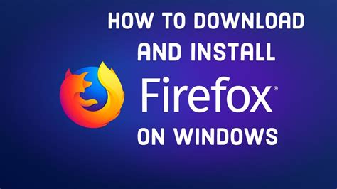 How To Download And Install Mozilla Firefox On Windows Benisnous